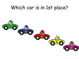 Which car is in 1st place? 
 
