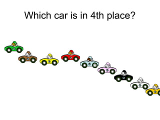 Which car is in 4th place? 
 