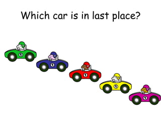 Which car is in last place? 