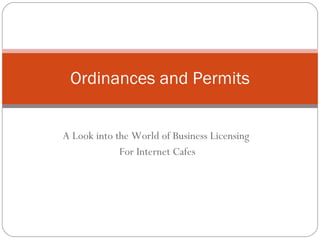 A Look into the World of Business Licensing  For Internet Cafes Ordinances and Permits 