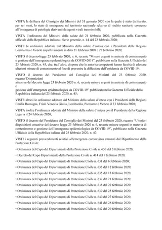 VISTA la delibera del Consiglio dei Ministri del 31 gennaio 2020 con la quale è stato dichiarato,
per sei mesi, lo stato d...