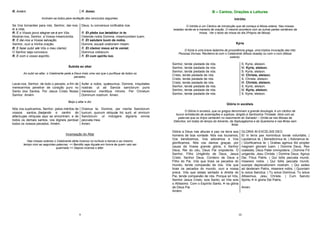 9
R. Amém. R. Amen.
Inclinam-se todos para recitação dos versículos seguintes:
Se Vos tornardes para nós, Senhor, dar-nos-
ei a vida.
Deus, tu conversus vivificabis nos.
R. E o Vosso povo alegrar-se-á em Vós. R. Et plebs tua lætabitur in te.
Mostrai-nos, Senhor, a Vossa misericórdia. Ostende nobis Domine, misericordiam tuam.
R. E daí-nos a Vossa salvação. R. Et salutare tuum da nobis.
Senhor, ouvi a minha oração. Domine, exuadi orationem meam.
R. E fazei subir até Vós o meu clamor. R. Et clamor meus ad te veniat.
O Senhor seja convosco. Dominus vobiscum.
R. E com o vosso espírito. R. Et cum spiritu tuo.
Subida ao altar
Ao subir ao altar, o Celebrante pede a Deus mais uma vez que o purifique de todos os
pecados.
Lavai-nos, Senhor, de todo o pecado, a fim de
merecermos penetrar de coração puro no
Santo dos Santos. Por Jesus Cristo Nosso
Senhor. Amém
Aufer a nobis, quæsumus, Domine, iniquitates
nostras: ut ad Sancta sanctorum puris
mereamur mentibus introire. Per Christum
Dominum nostrum. Amen.
Beija o altar e diz:
Nós vos suplicamos, Senhor, pelos méritos de
vossos santos, (beijando o centro do
altar)cujas relíquias aqui se encontram, e de
todos os demais santos, vos digneis perdoar
todos os nossos pecados. Amém.
Oramus te, Domine, per merita Sanctorum
tuorum, quorum reliquiæ hic sunt, et omnium
Sanctorum: ut indulgere digneris omnia
peccata mea.
Amen.
Incensação do Altar
Nas missas solenes o Celebrante deita incenso no turíbulo e benze-o ao mesmo
tempo com as seguintes palavras: << Bendito seja Aquele em honra de quem vais ser
queimado >> Depois incensa o altar.
10
B – Cantos, Orações e Leituras
Intróito
O Intróito é um Cântico de introdução que dá começo à Missa solene. Nas missas
rezadas recita-se a maneira de oração. O mesmo acontece com as outras partes cantáveis da
missa. Ver o texto da missa do dia (Próprio da Missa).
Kýrie
O Kýrie é uma breve ladainha de procedência grega, uma tríplice invocação das três
Pessoas Divinas. Recitemo-la com o Celebrante (Missa rezada) ou com o coro (Missa
solene).
Senhor, tende piedade de nós.
Senhor, tende piedade de nós.
Senhor, tende piedade de nós.
Cristo, tende piedade de nós.
Cristo, tende piedade de nós
Cristo, tende piedade de nós.
Senhor, tende piedade de nós.
Senhor, tende piedade de nós.
Senhor, tende piedade de nós.
S. Kyrie, eleison.
M. Kyrie, eleison.
S. Kyrie, eleison.
M. Christe, eleison.
S. Christe, eleison.
M. Christe, eleison.
S. Kyrie, eleison.
M. Kyrie, eleison.
S. Kyrie, eleison.
Glória in excélsis
O Glória in excelsis, que os gregos denominam a grande doxologia, é um cântico de
louvor entretecido de aclamações e súplicas, dirigido à Santíssima Trindade. Abre com as
palavras que os Anjos cantaram no nascimento do Salvador – Omite-se nas Missas de
Defuntos, em todas do tempo do Advento, da Septuagésima e da Quaresma e nas férias sem
festa.
Glória a Deus nas alturas e paz na terra aos
homens de boa vontade. Nós vos louvamos,
Vos bendizemos, Vos adoramos e Vos
glorificamos. Nós vos damos graças, por
causa da Vossa grande glória, ó Senhor
Deus, Rei do céu, Deus Pai onipotente. Ó
Senhor, Filho Unigênito de Deus, Jesus
Cristo. Senhor Deus, Cordeiro de Deus e
Filho do Pai. Vós que tirais os pecados do
mundo, tende compaixão de nós. Vós que
tirais os pecados do mundo, ouvi a nossa
prece. Vós que estais sentado à direita do
Pai, tende compaixão de nós. Porque só Vós,
Senhor Jesus Cristo, sois Santo, só Vós sois
o Altíssimo. Com o Espírito Santo, na glória
de Deus Pai.
Amém.
GLORIA IN EXCÉLSIS DEO.
Et in terra pax hominibus bonæ voluntatis. |
Laudamus te. | Benedicimus te. | Adoramus te.
| Glorificamus te. | Gratias agimus tibi propter
magnam gloriam tuam. | Domine Deus, Rex
coelestis, Deus Pater omnipotens. | Domine Fili
unigenite, Jesu Christe. | Domine Deus, Agnus
Dei, Filius Patris. | Qui tollis peccata mundi,
miserere nobis. | Qui tollis peccata mundi,
suscipe deprecationem nostram. | Qui sedes
ad dexteram Patris, miserere nobis. | Quoniam
tu solus Sanctus. | Tu solus Dominus. Tu solus
Altissimus, Jesu Christe. | Cum Sancto
Spiritu in gloria Dei Patris.
Amen.
 