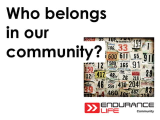 Community Who belongs in our community? 