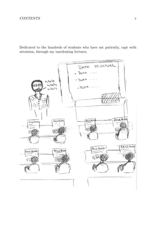 CONTENTS v
Dedicated to the hundreds of students who have sat patiently, rapt with
attention, through my unrelenting lectures.
 