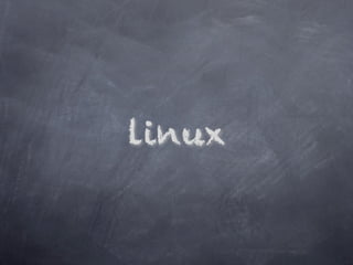 linux
 
