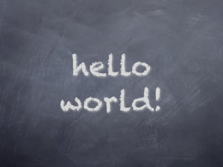 hello
world!
 