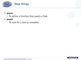 New thingsasyncTo define a function that awaits a TaskawaitTo wait for a task to complete
