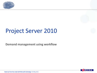 Project Server 2010 Demand management using workflow 