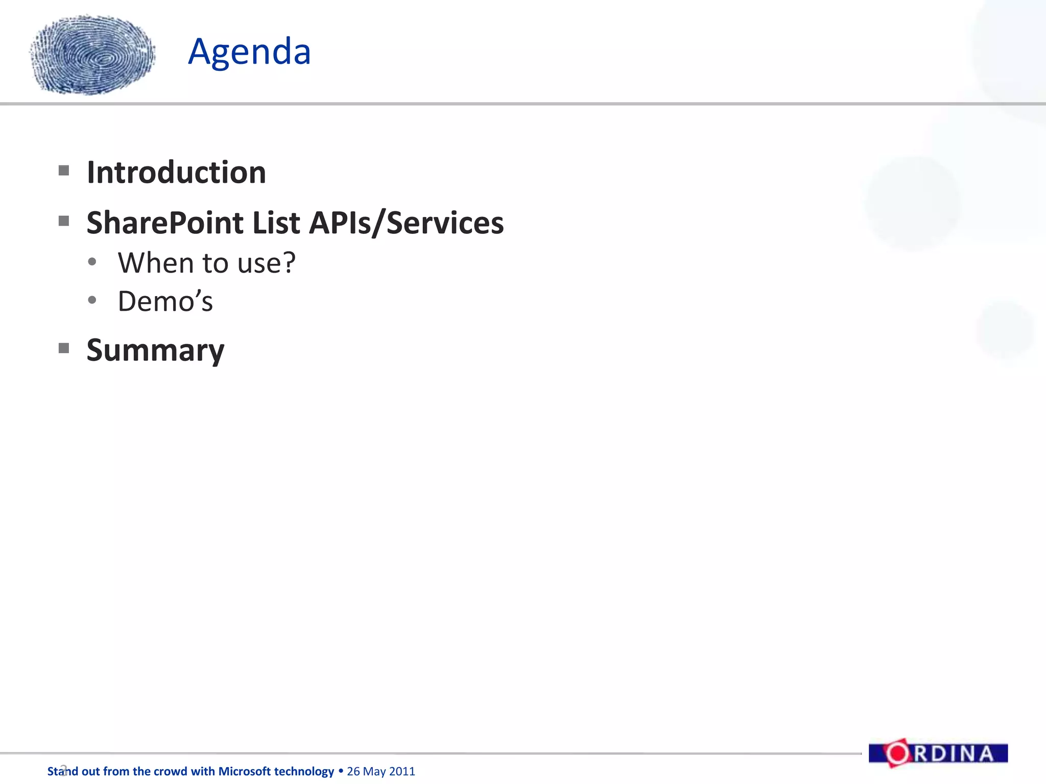 AgendaIntroductionSharePoint List APIs/ServicesWhen to use?Demo’sSummary3