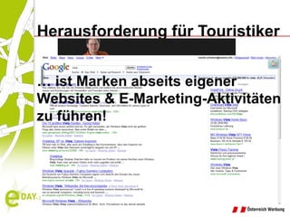 Herausforderung   für Touristiker …  ist Marken abseits eigener Websites & E-Marketing-Aktivitäten zu führen! 