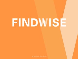 ©  Findwise  2015-­‐04-­‐22
 