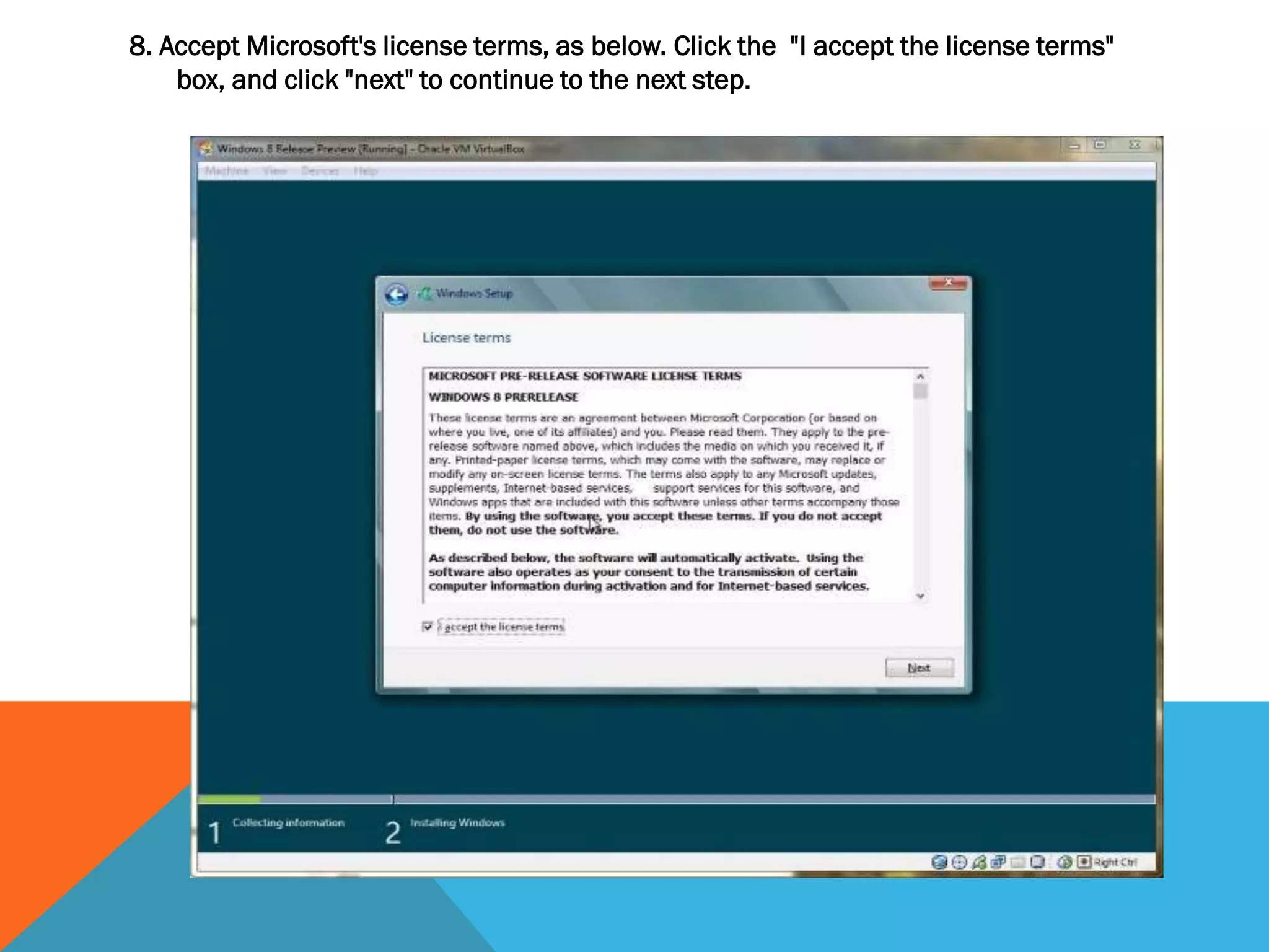 8. Accept Microsoft's license terms, as below. Click the "I accept the license terms"
box, and click "next" to continue to the next step.
 