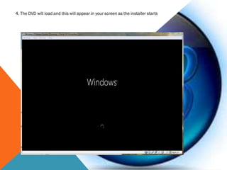4. The DVD will load and this will appear in your screen as the installer starts
 