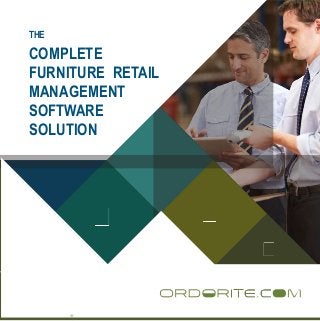 THE
COMPLETE
FURNITURE RETAIL
MANAGEMENT
SOFTWARE
SOLUTION
 