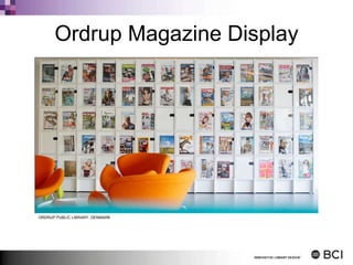 Ordrup Magazine Display ORDRUP PUBLIC LIBRARY, DENMARK 