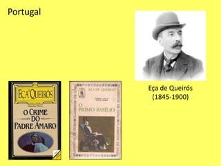 Portugal

Eça de Queirós
(1845-1900)

 