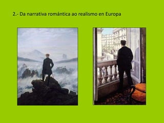 2.- Da narrativa romántica ao realismo en Europa

 