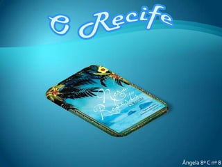 O Recife Ângela 8º C nº 8 