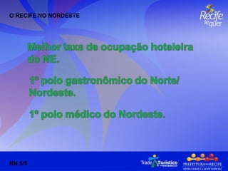 O RECIFE NO NORDESTE RN 5/5 