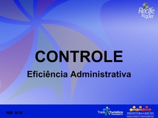 CONTROLE Eficiência Administrativa RM  8/10 