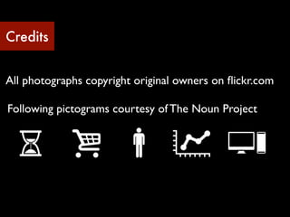 Credits


All photographs copyright original owners on ﬂickr.com

Following pictograms courtesy of The Noun Project
 