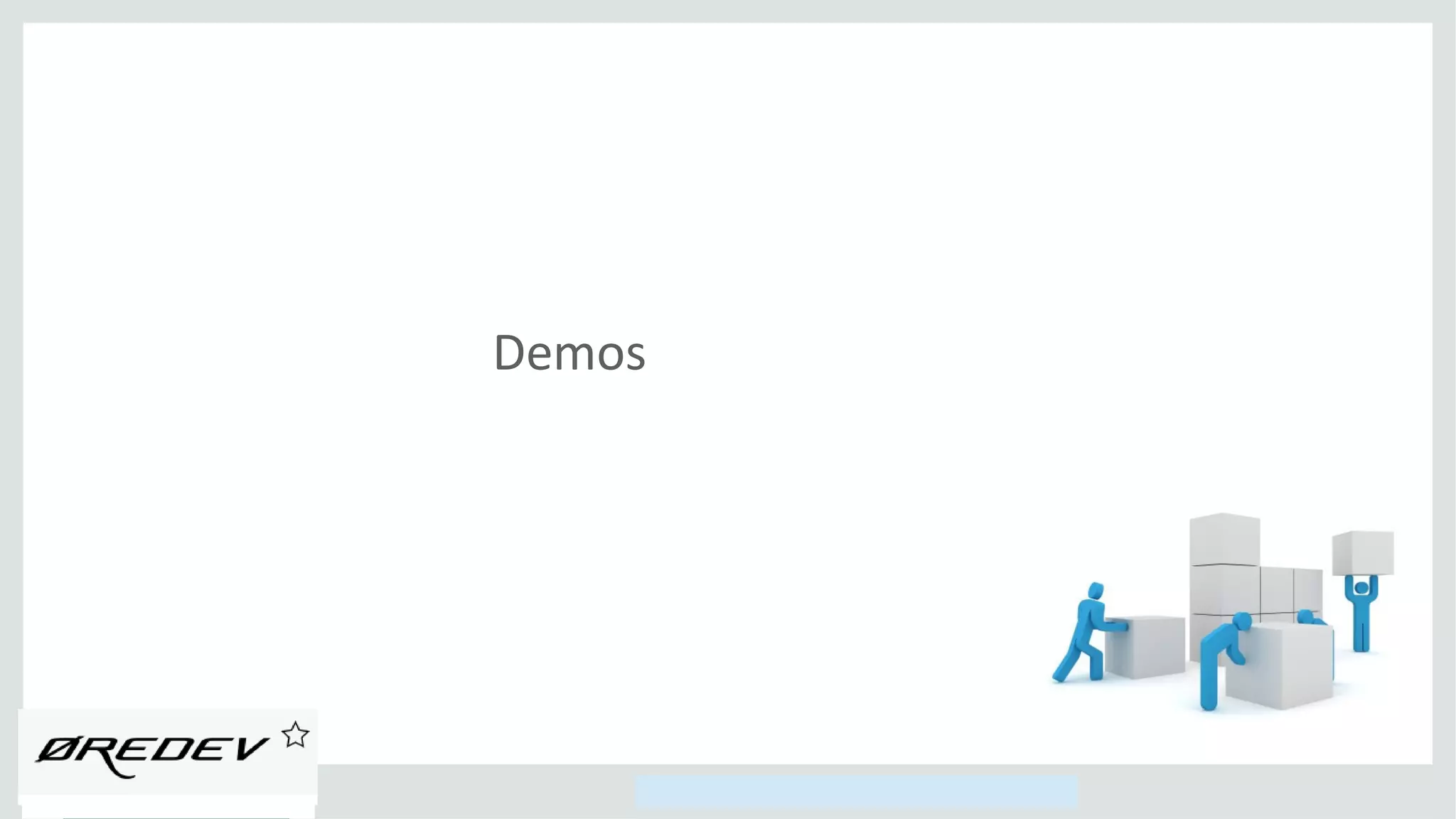 Copyright © 2014, Oracle and/or its affiliates. All rights reserved.
Demos
 