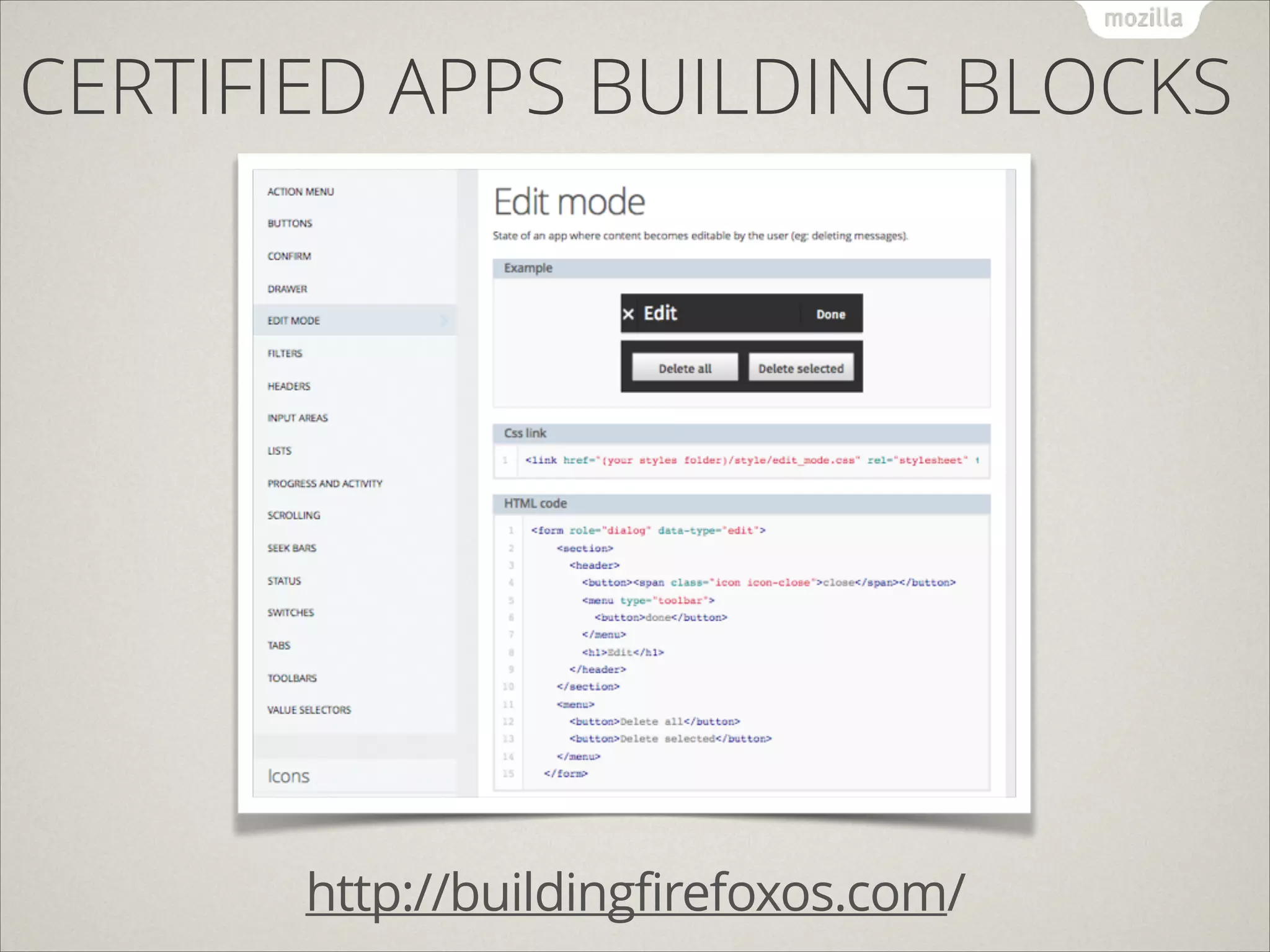 CERTIFIED APPS BUILDING BLOCKS

http://buildingfirefoxos.com/

 