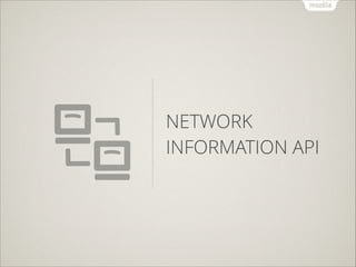 NETWORK
INFORMATION API

 