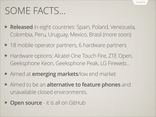 SOME FACTS…
★

Released in eight countries: Spain, Poland, Venezuela,
Colombia, Peru, Uruguay, Mexico, Brasil (more soon)
...
