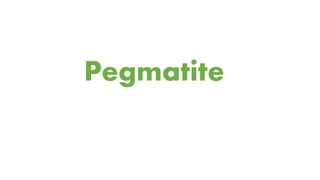 Pegmatite
 