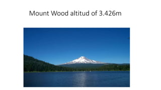 Mount Wood altitud of 3.426m
 