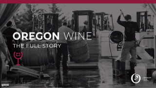 Oregon Wine: The Full Story