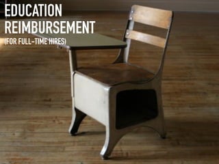 EDUCATION
REIMBURSEMENT
(FOR FULL-TIME HIRES)
 