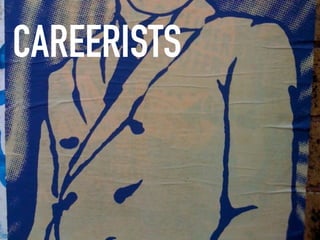 CAREERISTS
 