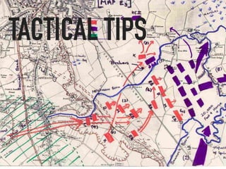 TACTICAL TIPS
 