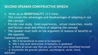 THIRD SPEAKER CONSTRUCTIVE SPEECH
3. Write up on PRACTICABILITY (3-5 mins)
• This is about taking the logical sense of ado...