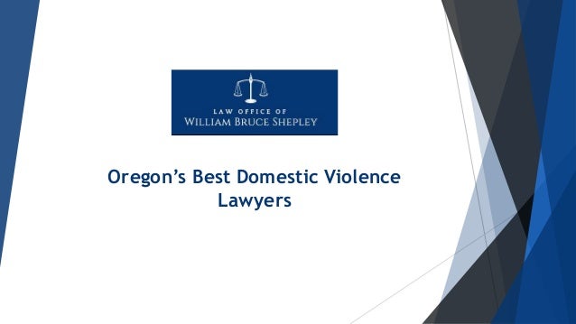 Oregon’s Best Domestic Violence
Lawyers
 