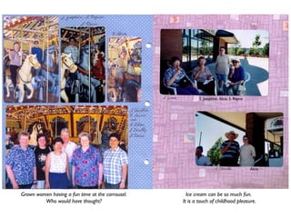 Ice cream can be so much fun.
It is a touch of childhood pleasure.
Alicia
S. Josephine, Alicia, S. Regina
Grown women having a fun time at the carrousel.
Who would have thought?
 