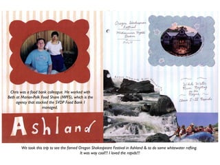 We took this trip to see the famed Oregon Shakespeare Festival in Ashland & to do some whitewater rafting.
It was way cool!!! I loved the rapids!!!
Chris was a food bank colleague. He worked with
Beth at Marion-Polk Food Share (MPFS), which is the
agency that stocked the SVDP Food Bank I
managed.
 