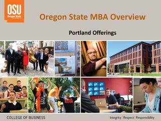 Oregon State MBA Overview
Portland Offerings
 