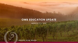 OWB EDUCATION UPDATE
BREE STOCK MW
 