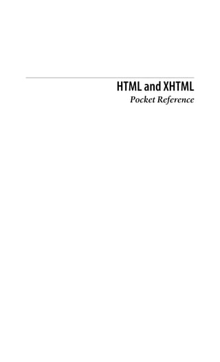 HTML and XHTML Pocket Reference, Fourth Edition
by Jennifer Niederst Robbins
Copyright © 2010 Jennifer Niederst Robbins. A...