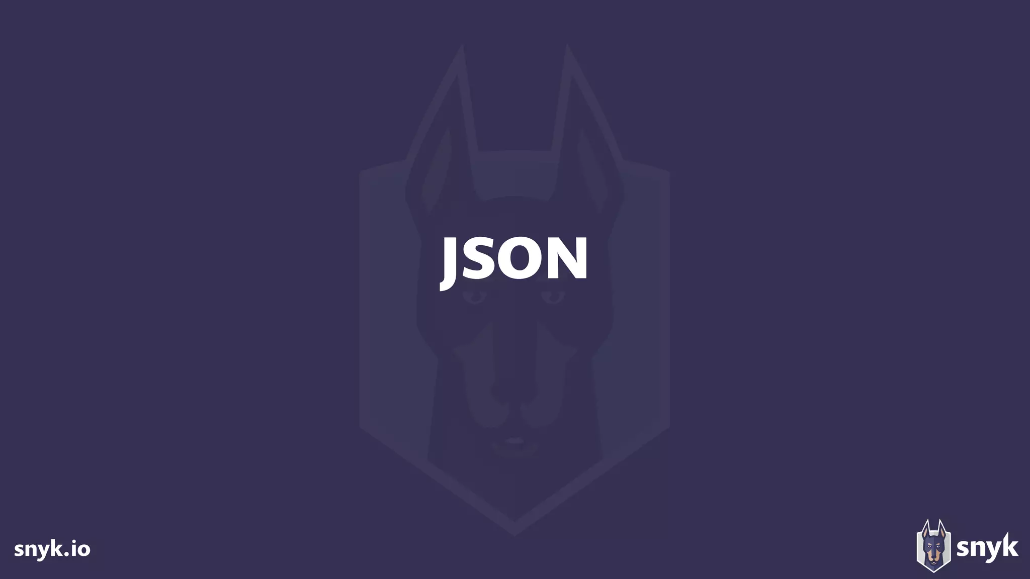 snyk.io
JSON
 