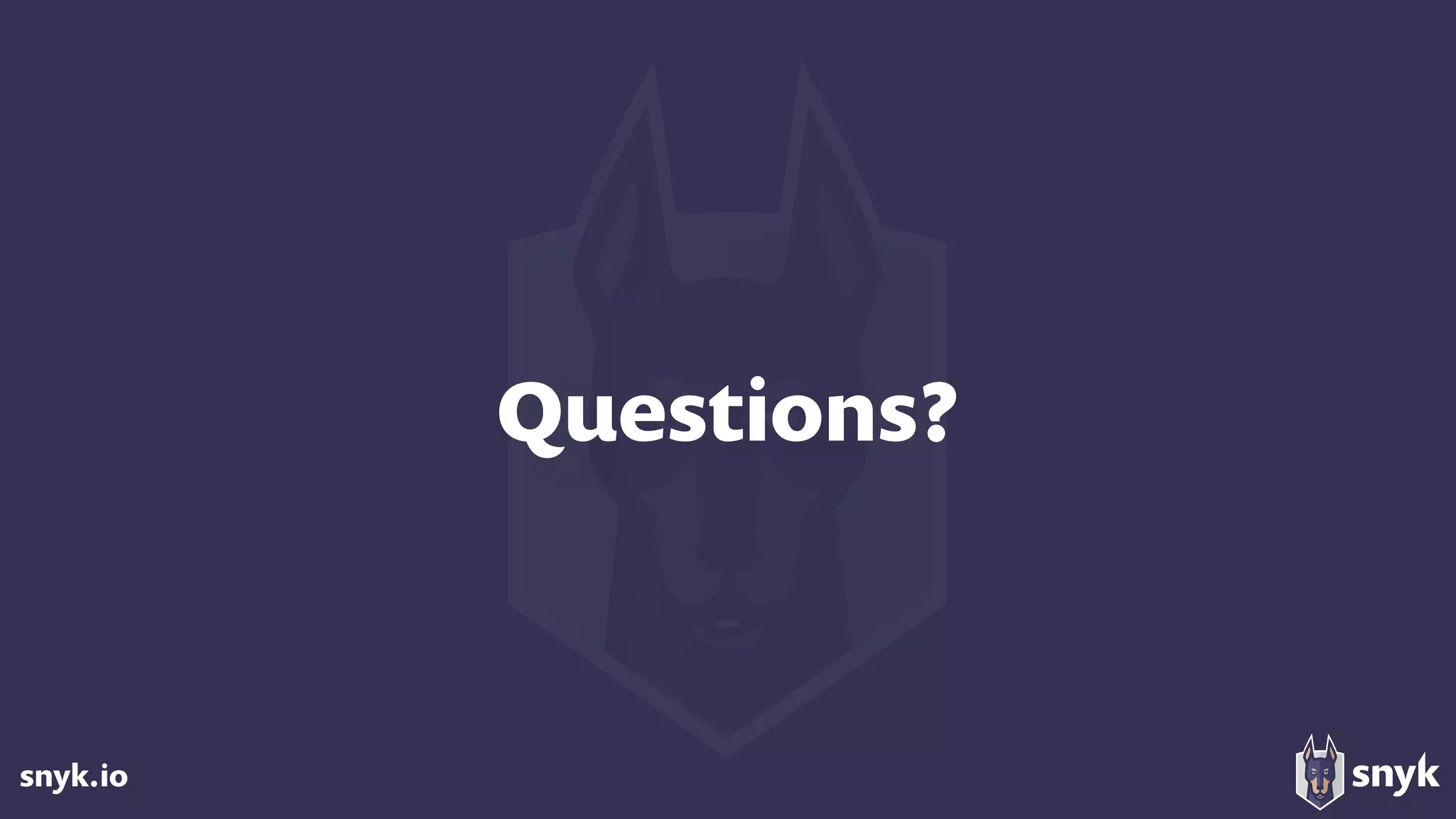 snyk.io
Questions?
 