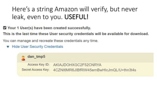 Here’s a string Amazon will verify, but never
leak, even to you. USEFUL!
 