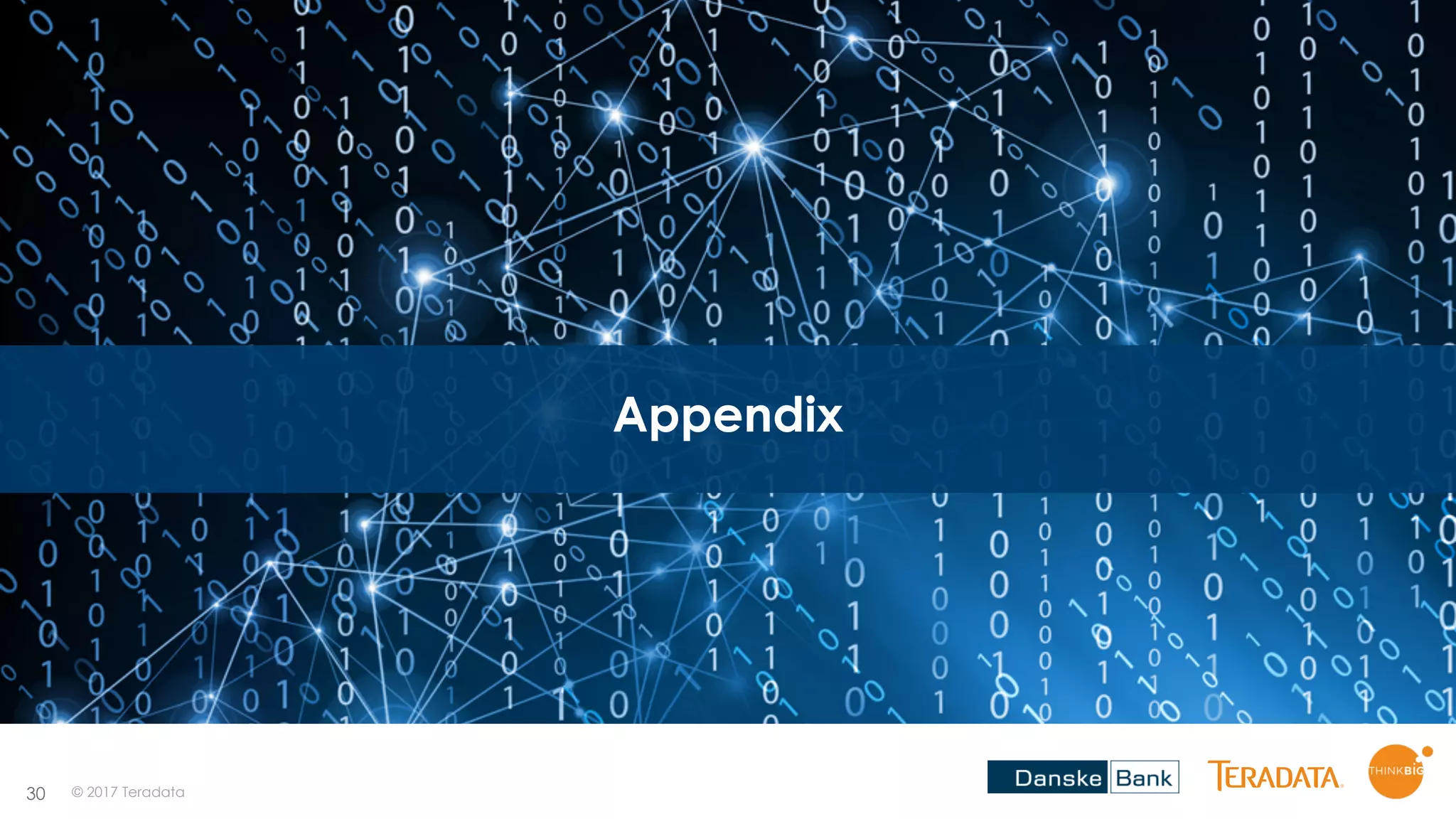 30
​Appendix
​© 2017 Teradata
 