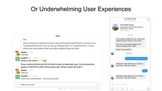 Or Underwhelming User Experiences
 