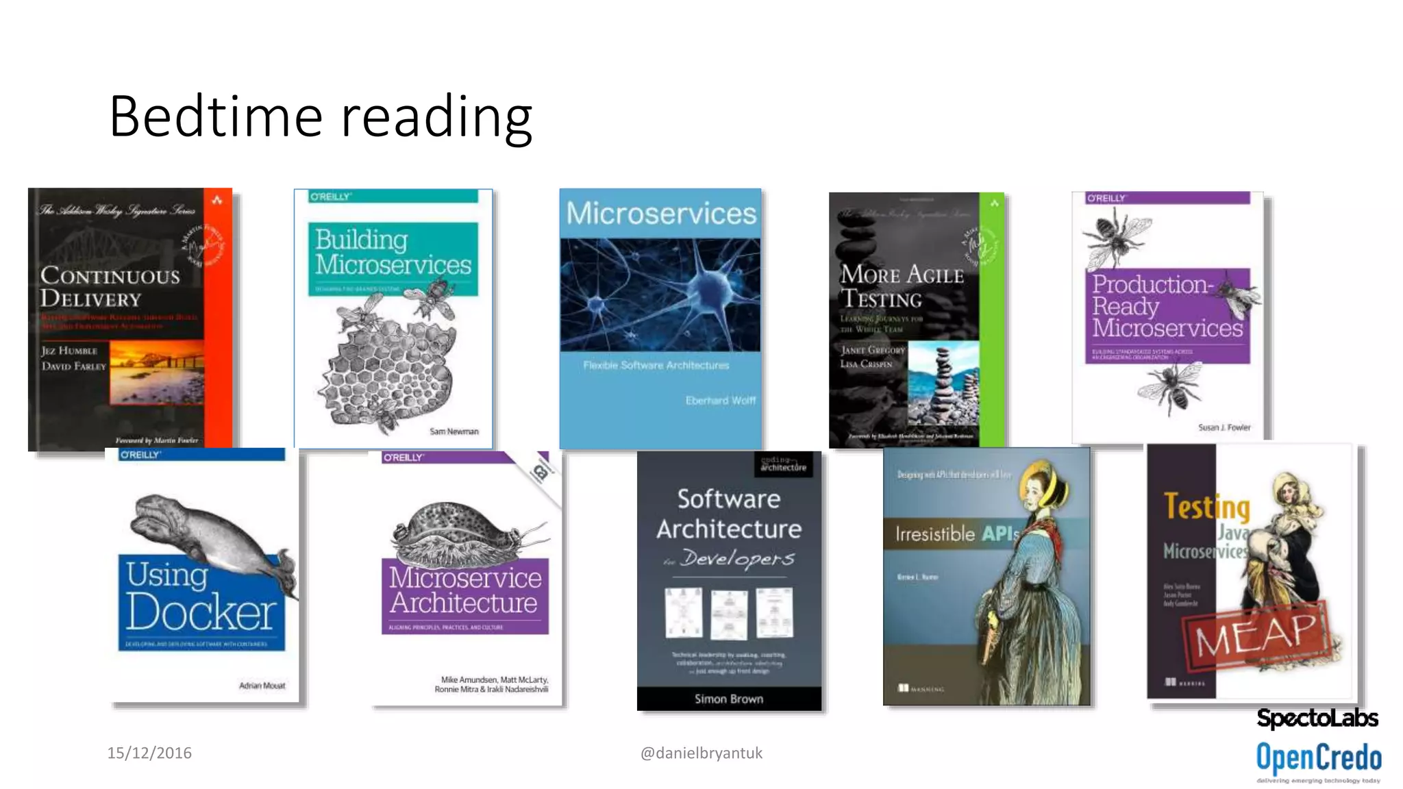 Bedtime reading
15/12/2016 @danielbryantuk
 