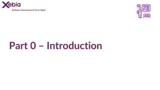 Software Development Done Right
Part 0 – Introduction
 