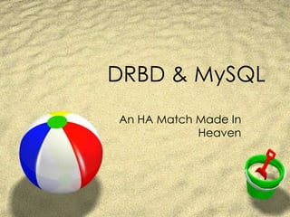 DRBD & MySQL An HA Match Made In Heaven 